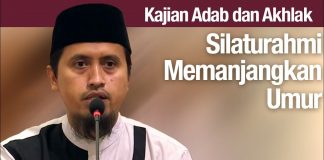 Kajian Akhlak #97: Silaturahmi Memanjangkan Umur – Ustadz Abdullah Zaen, MA