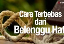 Kajian Umum: Cara Terbebas dari Belenggu Hati – Ustadz Abdullah Taslim, MA
