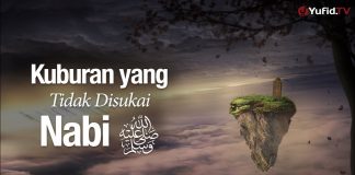 Ceramah Agama : Kuburan Yang Tidak Disukai Nabi – Ustadz Mizan Qudsiyah, Lc