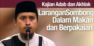Kajian Akhlak #93: Larangan Sombong Dalam Makan Minum & Berpakaian – Ustadz Abdullah Zaen, MA