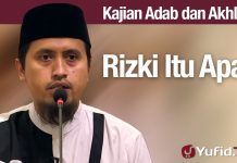Kajian Akhlak #96: Rizki Itu Apa? – Ustadz Abdullah Zaen, MA