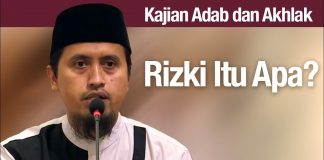 Kajian Akhlak #96: Rizki Itu Apa? – Ustadz Abdullah Zaen, MA