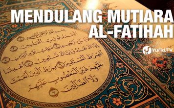Ceramah Agama : Al Fatihah (Mendulang Mutiara Al Fatihah) – Ustadz Ali Ahmad