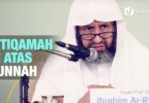 Kajian Ulama: Istiqamah di Atas Sunnah – Syaikh Prof. Dr. Ibrahim ar-Ruhaily