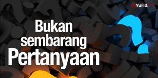 Ceramah Agama: Bukan Sembarang Pertanyaan – Ustadz Mizan Qudsiyah, Lc