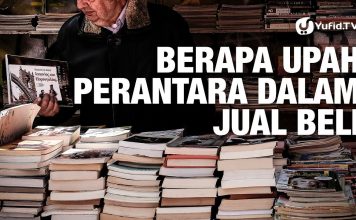 Berapa Upah Perantara Dalam Jual Beli – Ustadz Ammi Nur Baits