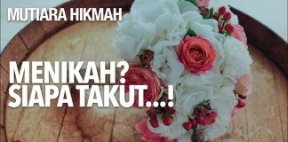 Menikah? Siapa Takut…! – Ustadz Ahmad Zainuddin, Lc