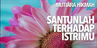 Santunlah Terhadap Istrimu – Ustadz Ahmad Zainuddin, Lc