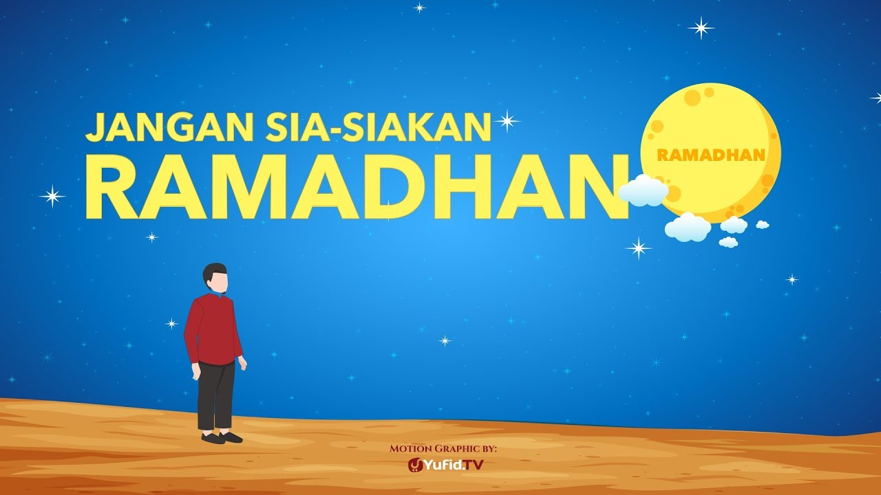 Motion Graphic Jangan SiaSiakan Ramadhan 2018 Ustadz