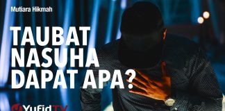 Taubat Nasuha Dapat Apa? – Ustadz Ahmad Zainuddin, Lc. – Mutiara Hikmah Yufid TV
