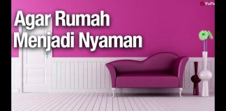 Cara Menjadikan Rumah Nyaman – Ustadz Abdullah Zaen, Lc., MA