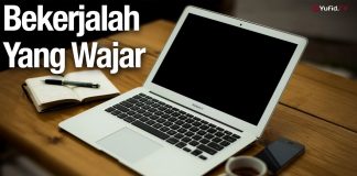 Bekerjalah Yang Wajar – Ustadz Abdullah Zaen, Lc., MA