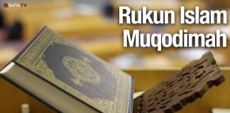 Rukun Islam: Muqodimah – Ustadz Abdullah Zaen, Lc., MA