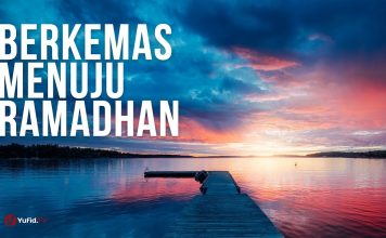 Khotbah Jum’at – Berkemas Menyambut Ramadhan – Ustadz Abdullah Zaen, MA
