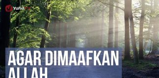 Agar Dimaafkan Allah Subhanahu Wa Ta’ala – Ustadz Abdullah Zaen, Lc., MA