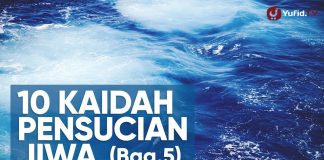 10 KAIDAH PENSUCIAN JIWA (BAG.5) – Ustadz Abdullah Zaen, Lc., MA
