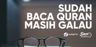 Sudah Baca al-Qur’an Tapi Masih Galau – Ustadz Abdullah Taslim, Lc
