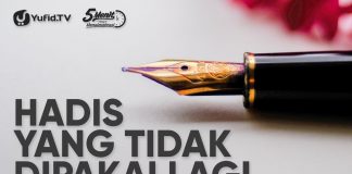 Hadis yang Tidak Dipakai Lagi – Ustadz Abdullah Taslim, Lc., MA