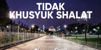 Tidak Khusyuk Tatkala Shalat – Ustadz Abdullah Taslim, Lc