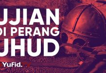 Ceramah Singkat : Ujian di Perang Uhud – Ustadz Johan Saputra Halim, M.HI