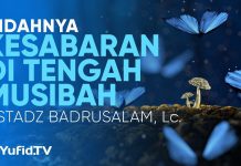 Ceramah Agama: Indahnya Kesabaran di Tengah Musibah – Ustadz Badrusalam, Lc