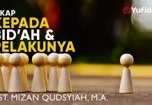 Ceramah Agama : Sikap Kepada Bid’ah dan Pelakunya – Ustadz Mizan Qudsyiah, Lc., M.A