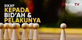 Ceramah Agama : Sikap Kepada Bid’ah dan Pelakunya – Ustadz Mizan Qudsyiah, Lc., M.A