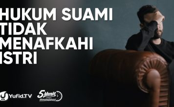 Hukum Suami Tidak Memberi Nafkah – Ustadz Abu Ihsan al-Atsari, M.A