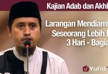 Kajian Akhlak #122 Larangan Mendiamkan Seseorang Lebih Dari 3 Hari Bagian 2