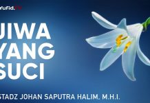 Ceramah Singkat: Jiwa yang Suci – Ustadz Johan Saputra Halim, M.H.I