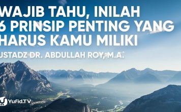 Aqidah Islam: 6 Prinsip Hidup yang HARUS Kamu Miliki – Ustadz Dr. Abdullah Roy, M.A
