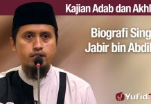 Kajian Akhlak #124: Biografi Sahabat Jabir Bin Abdillah – Abdullah Zaen, Lc., MA
