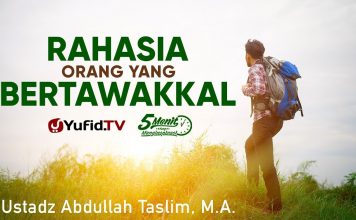 Rahasia Orang yang Bertawakal – Ustadz Abdullah Taslim. Lc., M.A. – 5 Menit yang Menginspirasi