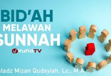 Ceramah Agama: Bid’ah Melawan Ahlussunnah – Ustadz Mizan Qudsyiah, Lc., M.A