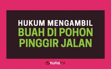 Hukum Mengambil Buah Di Pohon Pinggir Jalan – Poster Dakwah