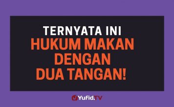 Adab Makan dan Minum: Hukum Makan dengan Dua Tangan – Poster Dakwah Yufid TV