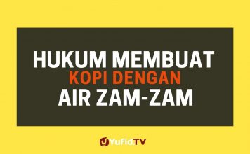 Hukum Membuat Kopi dengan Air Zam Zam – Poster Dakwah Yufid TV