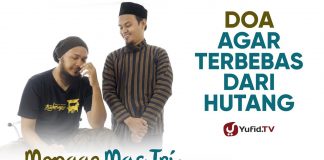 Hutang LUNAS : Doa Agar Terbebas dari Hutang yang Menumpuk – Monggo Mas Tri Yufid TV