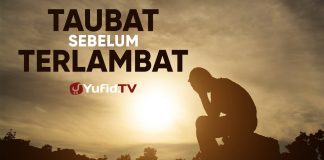 Ceramah Singkat: Segera Bertaubat sebelum Terlambat – Ustadz Ahmad Firdaus, Lc.