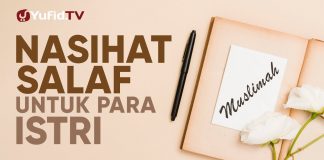 Kajian Muslimah : Nasihat Salaf Untuk Para Istri – Ustadz Lalu Ahmad Yani, Lc.