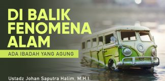 Ceramah Singkat: Di Balik Fenomena Alam Ada Ibadah yang Agung – Usadz Johan Saputra Halim, M.H.I.