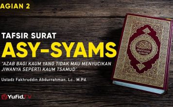 Tafsir Surat Asy Syams Bagian 2 – Ustadz Fakhruddin Abdurrahman, Lc., M.Pd. – Ceramah Agama