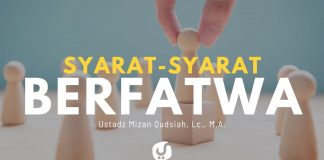 Orang-orang yang Boleh Berfatwa – Ustadz Mizan Qudsiyah, Lc., M.A.