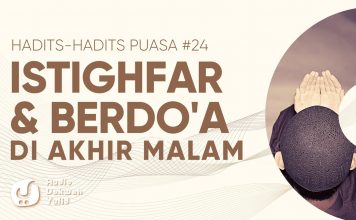 Istighfar dan Berdoa di Akhir Malam – Hadits-hadits Puasa 24 – Audio Dakwah Yufid TV