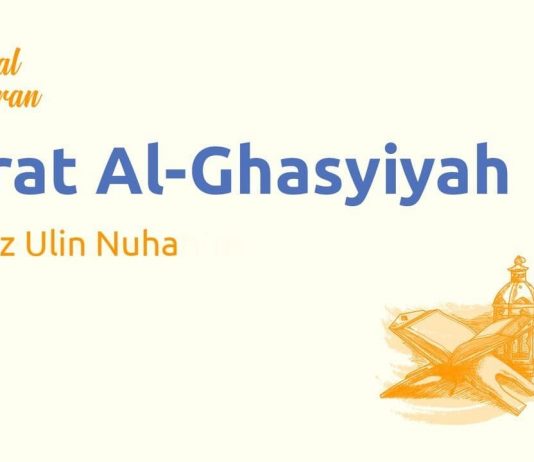 Murottal Alquran Surat Al-Ghasyiyah dan Artinya – Bacaan Al Quran Merdu Ustadz Ulin Nuha
