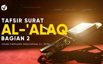 Tafsir Surat Al ‘Alaq Bagian 2 – Ustadz Fakhruddin Abdurrahman, Lc., M.Pd. – Ceramah Agama