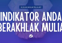 Indikator Anda Memiliki Akhlak Mulia – Silsilah Akhlak Mulia #07