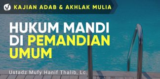 Hukum Mandi di Pemandian Umum – Ustadz Mufy Hanif Thalib, Lc. – Kajian Akhlak Mulia