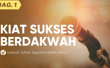 Kiat Sukses dalam Berdakwah 1 – Ustadz Johan Saputra Halim, M.H.I. – Ceramah Agama