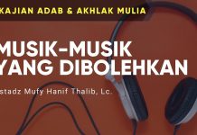 Musik-musik yang Dibolehkan – Ustadz Mufy Hanif Thalib, Lc. – Kajian Akhlak Mulia